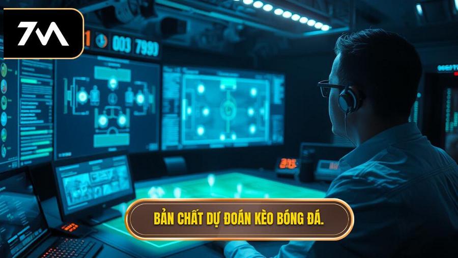Bản chất dự đoán kèo bóng đá